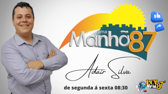 Programa Manhã 87 com Adair Silva